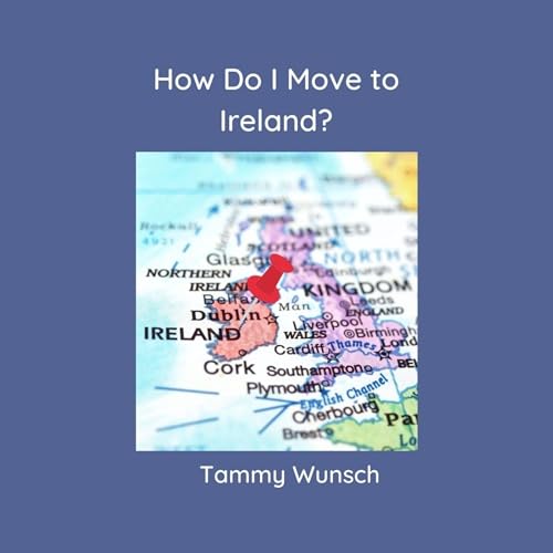 Tammy Wunsch presents How Do I Move to Ireland? episode artwork