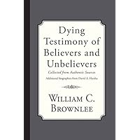 Dying Testimony of Believers and Unbelievers