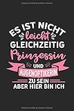  Es ist nicht leicht gleichzeitig Prinzessin und Augenoptikerin zu sein, aber hier bin ich.: A5, liniert, 120 Seiten, Augenoptikerin, Optikerin, Brille, Geschenkidee, Optiker