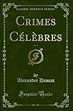 Crimes Célèbres, Vol. 3 (Classic Reprint)