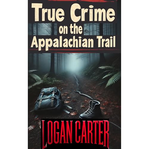 True Crime on the Appalachian Trail by Logan Carter episode artwork