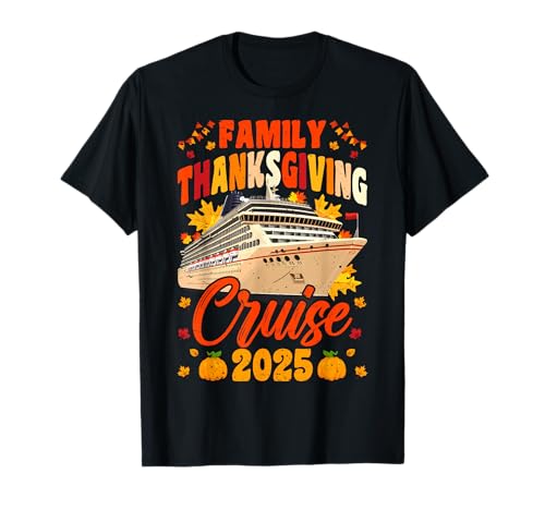 Family Thanksgiving Cruise 2025 Cruise Trip Vacation Gifts T-Shirt