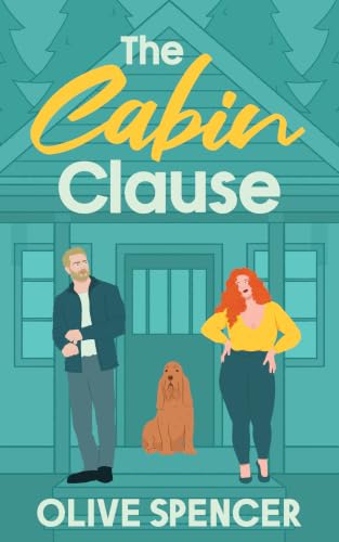 The Cabin Clause: A Small Town, Second Chance Romance