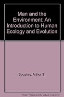 Man and the Environment: An Introduction to Human Ecology and Evolution 0023127503 Book Cover