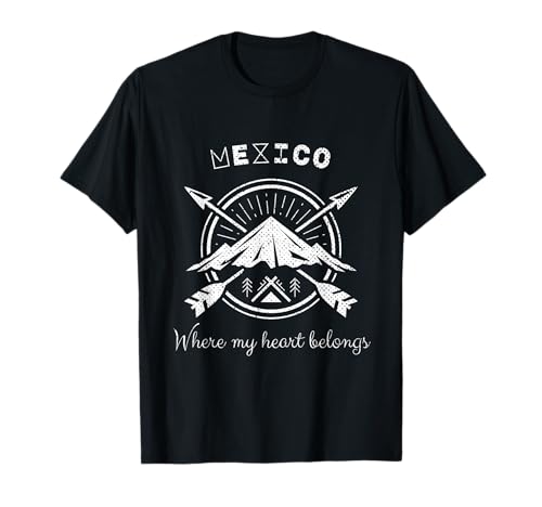 Donde pertenece mi corazón México Vacaciones México Camiseta