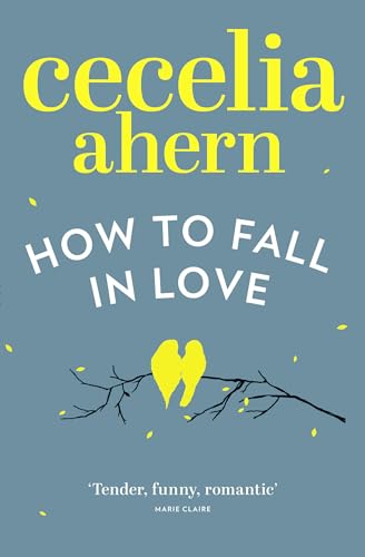How to Fall in Love: An inspiring, feel-good romantic novel from the international best selling author of PS, I Love You image 3