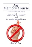 Roth Memory Course: A Simple and Scientific Method of Improving the Memory and Increasing Mental Power