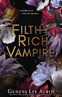 Filthy Rich Vampire (Filthy Rich Vampires Book 1)