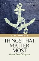 Things That Matter Most: Devotional Papers (Annotated) B0CWCQLYQ9 Book Cover