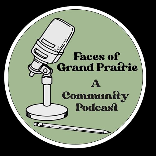 Faces of GRAND Prairie, A Community Podcast cover art