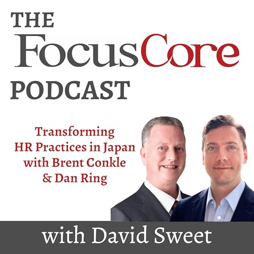 Transforming HR Practices in Japan with Brent Conkle & Dan Ring