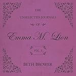 Cover of The Unselected Journals of Emma M. Lion: Vol. 5