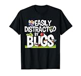 Funny Bug Insects Easily Distracted By Bugs Science T-Shirt