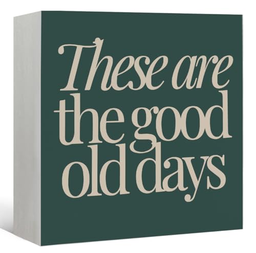 CalmVerve Olive Green These Are The Good Old Days Wooden Sign Decor，Retro Inspirational Positive Affirmations Wood Box Signs for Home Bedroom Office Kids Room Classroom Desk Shelf 5X5