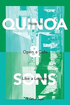 Paperback Quinoa & Sons: How to Open a Cafe like a Legend. Book