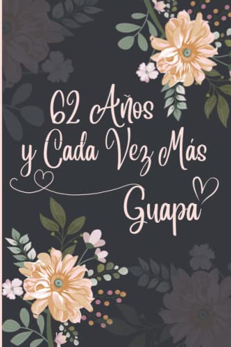 62 Años y Cada Vez Más Guapa: Regalo de Cumpleaños Original y Bonito Para Chicas. Cuaderno de Notas, Cuaderno de Notas, Libreta de Apuntes, Agenda o Diario Personal