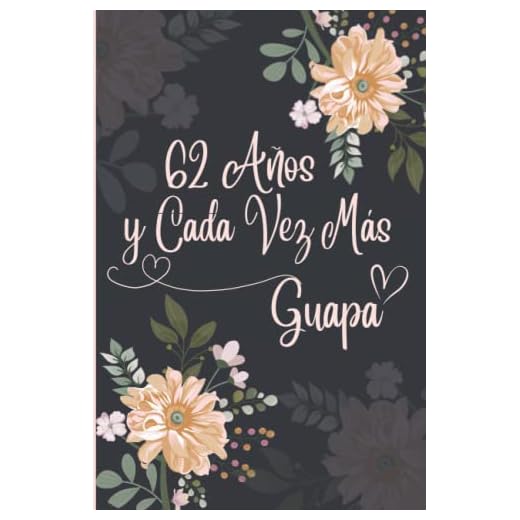 62 Años y Cada Vez Más Guapa: Regalo de Cumpleaños Original y Bonito Para Chicas. Cuaderno de Notas, Cuaderno de Notas, Libreta de Apuntes, Agenda o Diario Personal