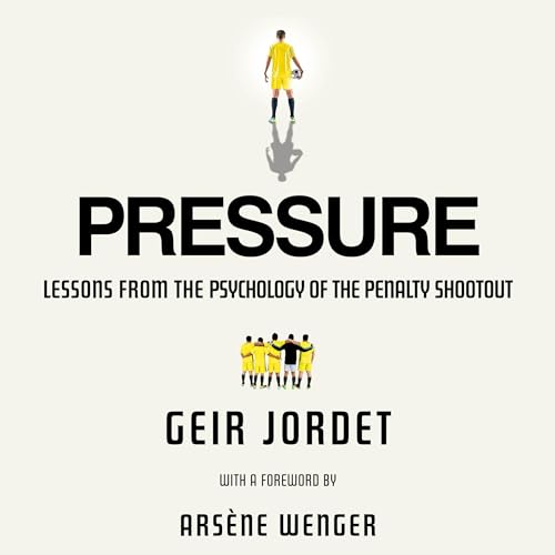 Pressure by Professor Geir Jordet, Arsène Wenger - foreword episode artwork
