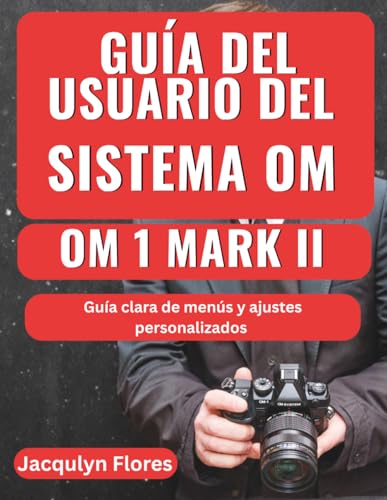 Guide OM System OM 1 Mark II manuel des menus et réglages