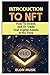 Introduction To NFT: How To Invest, Sell or Trade Your Digital Assets In No Time