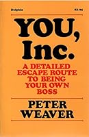 You, Inc.;: A detailed escape route to being your own boss 0385098952 Book Cover