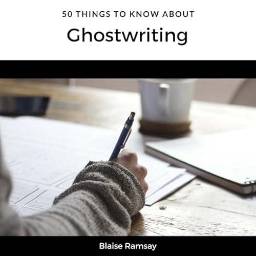 50 Things to Know About Ghostwriting Audiolivro Por Blaise Ramsay, 50 Things to Know capa