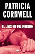 El libro de los muertos (Doctora Kay Scarpetta 15) (Ficción)