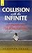 Collision with the Infinite: A Life Beyond the Personal Self