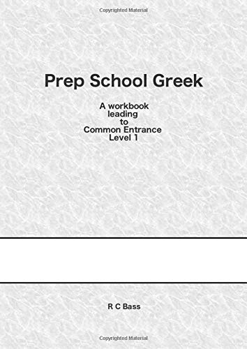 Prep School Greek: A workbook leading to CE Level 1