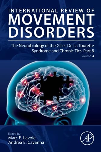 The Neurobiology of the Gilles De La Tourette Syndrome and Chronic Tics: Part B (Volume 4) (International Review of Movement Disorders, Volume 4)