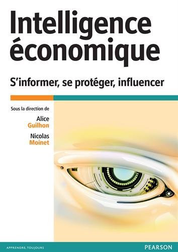 Intelligence économique : S'informer, se protéger, influencer