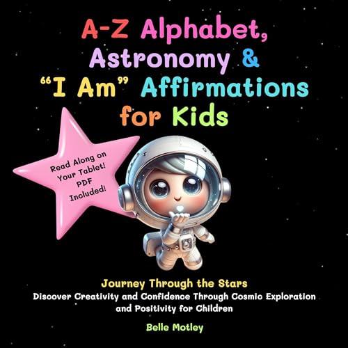 A-Z Alphabet, Astronomy &amp;amp; &amp;ldquo;I Am&amp;rdquo; Affirmations for Kids by Belle Motley episode artwork