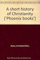 A Short history of Christianity B0000CLJ8Y Book Cover