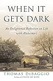 When It Gets Dark: An Enlightened Reflection on Life with Alzheimer's