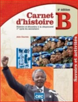 Carnet d'histoire Carnet B, savoirs et activités, 2e Éd. [Paperback] Julie Charette