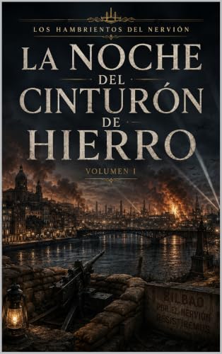 La noche del Cinturón de Hierro (LOS HAMBRIENTOS DEL NERVIÓN nº 1)