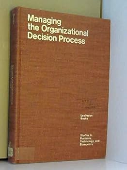 Hardcover Managing the Organizational Decision Process Book