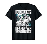 Buckle Up Lab Rats I'm Mixing Things Funny Chemistry Teacher T-Shirt