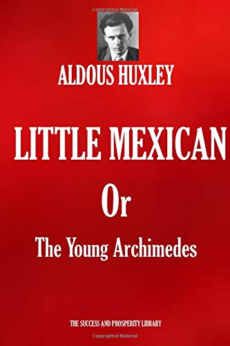 Little Mexican: or YOUNG ARCHIMEDES 1656749327 Book Cover