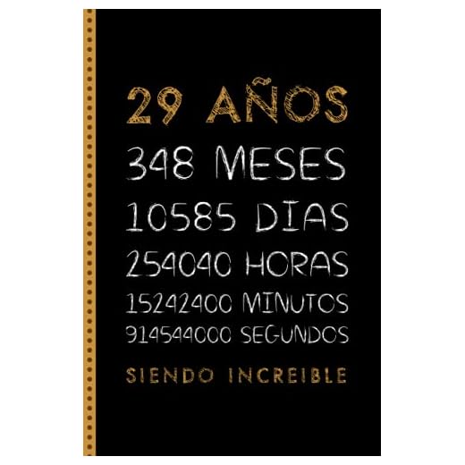 29 AÑOS SIENDO INCREIBLE: FELIZ CUMPLEAÑOS, REGALO DE CUMPLEAÑOS ORIGINAL Y DIVERTIDO. DIARIO, CUADERNO DE NOTAS, APUNTES, AGENDA O USO ESCOLAR