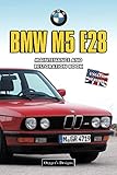  BMW M5 E28: MAINTENANCE AND RESTORATION BOOK (English editions)