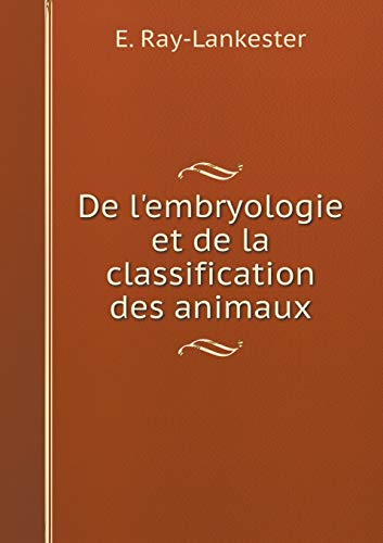 De l'embryologie et de la classification des an... [French] 5519249806 Book Cover