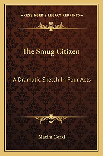 The Smug Citizen: A Dramatic Sketch In Four Acts