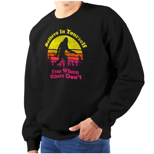 Brisco Brands Believe In Yourself Bigfoot Sasquatch Sweatshirt for Men or Women