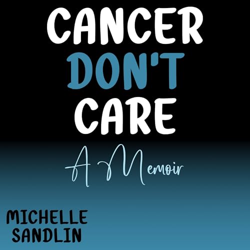 Cancer Don't Care: A Memoir : Michelle Sandlin episode artwork