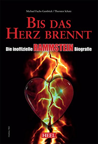Télécharger Die inoffizielle Rammstein Biografie: Bis das Herz brennt (German Edition) PDF Ebook En Ligne