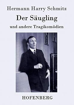 Der Säugling: und andere Tragikomödien