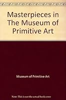 Masterpieces in The Museum of Primitive Art B000S6XJA4 Book Cover