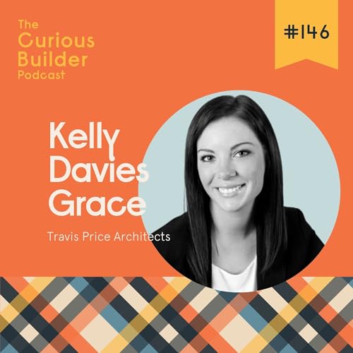 #146 | Kelly Grace | Travis Price Architects | LED Lights, Moldy Coffee, and Kill Switches&mdash;Is Your House Making You Sick? copertina