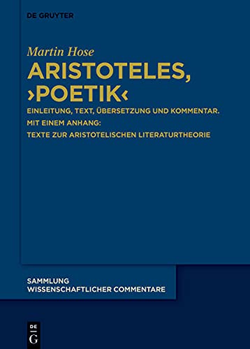 Aristoteles, Poetik: Einleitung, Text, Übersetzung Und Kommentar. Mit Einem Anhang: Texte Zur Aristotelischen Literaturtheorie (Issn)